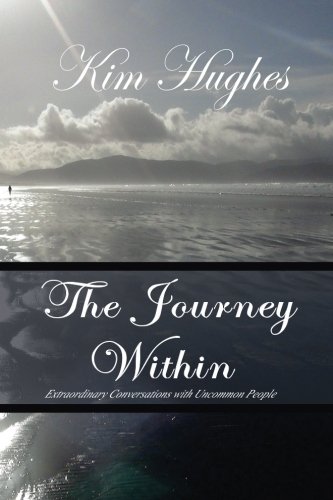 The Journey Within: Extraordinary Conversations with Uncommon People