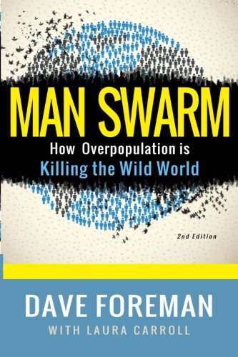 Book Cover Man Swarm: How Overpopulation is Killing the Wild World