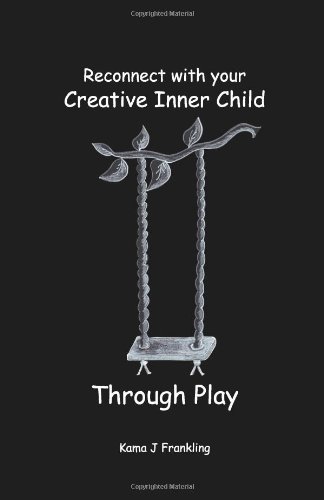 Reconnect with your Creative Inner Child - Through Play