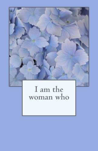 I am the woman who