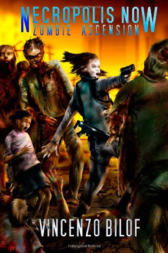 Necropolis Now: ZOMBIE ASCENSION: Book One (Volume 1)