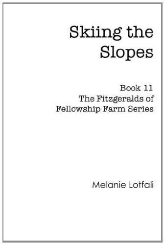 Skiing the Slopes (The Fitzgeralds of Fellowship Farm) (Volume 11)