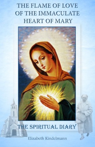Book Cover The Flame of Love of the Immaculate Heart of Mary: The Spiritual Diary