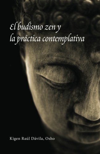 El budismo zen y la prÃ¡ctica contemplativa (Spanish Edition)