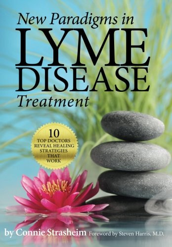 Book Cover New Paradigms in Lyme Disease Treatment: 10 Top Doctors Reveal Healing Strategies That Work