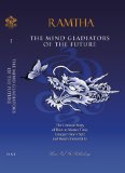 The Mind Gladiators of the Future - The Unusual Story of How to Master Time, Conquer One's Self, and Reach Immortality