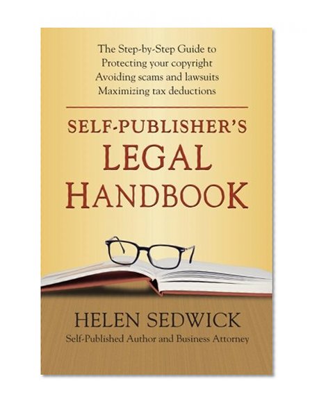 Book Cover Self-Publisher's Legal Handbook: The Step-by-Step Guide to the Legal Issues of Self-Publishing