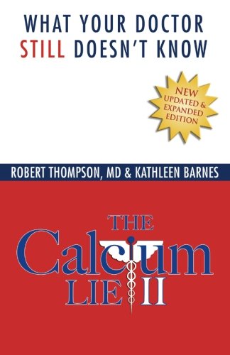 Book Cover The Calcium Lie II: What Your Doctor Still Doesn't Know: How Mineral Imbalances Are Damaging Your Health