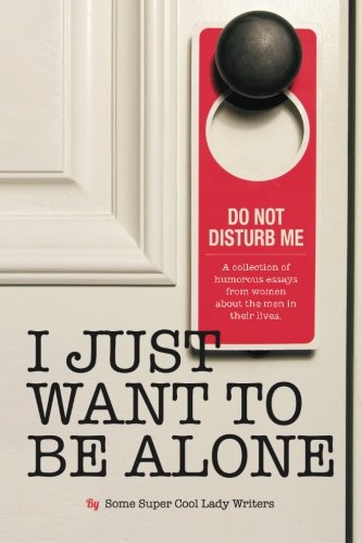 Book Cover I Just Want to Be Alone  (I Just Want to Pee Alone) (Volume 2)