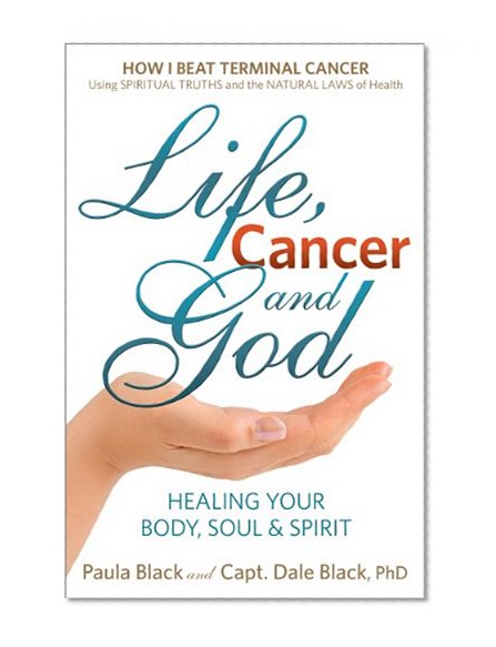 Book Cover Life, Cancer and God: Beating Terminal Cancer