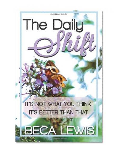 The Daily Shift: It's Not What You Think. It's Better Than That