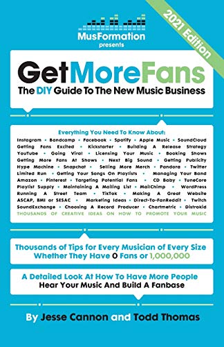 Book Cover Get More Fans: The DIY Guide to the New Music Business (2021 Edition)