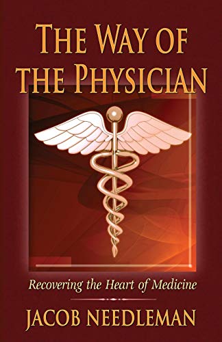Book Cover The Way of the Physician: Recovering the Heart of Medicine