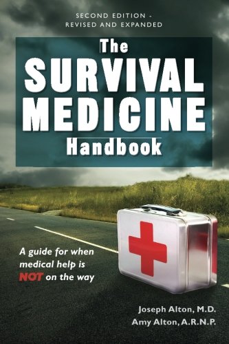 Book Cover The Survival Medicine Handbook: A Guide for When Help is Not on the Way