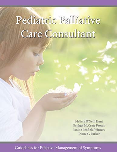 Book Cover Pediatric Palliative Care Consultant: Guidelines for Effective Management of Symptoms