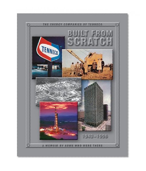 Built From Scratch - The Energy Companies of Tenneco
