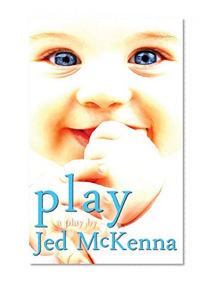 Play: A Play by Jed McKenna