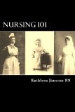 Nursing 101: The Little Handbook of Basic Essentials (The 101 Series) (Volume 1)