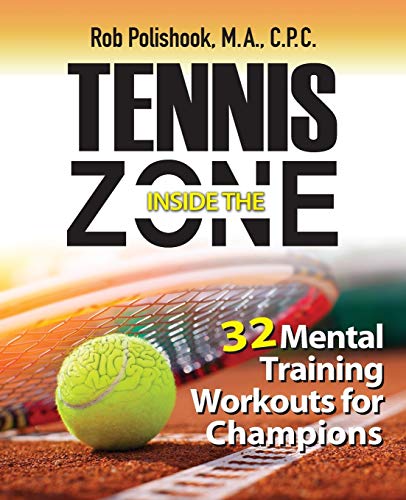 Book Cover Tennis Inside the Zone: 32 Mental Training Workouts for Champions