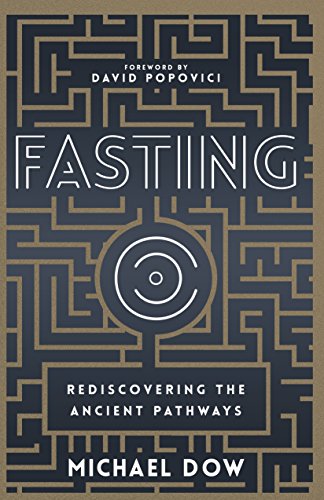 Fasting: Rediscovering the Ancient Pathway