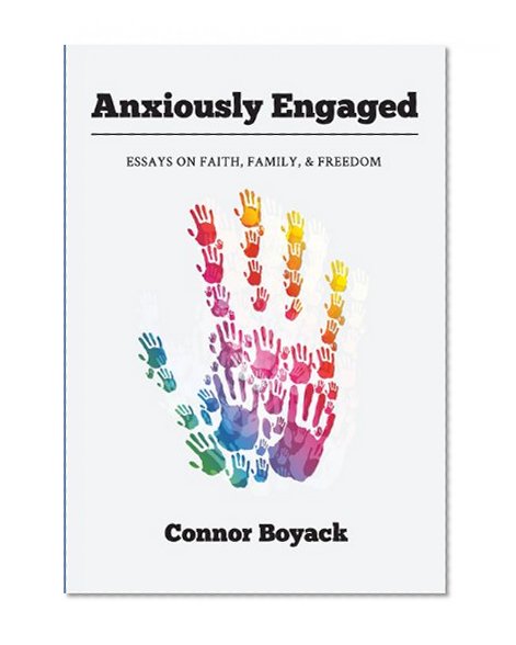 Anxiously Engaged: Essays on Faith, Family, & Freedom