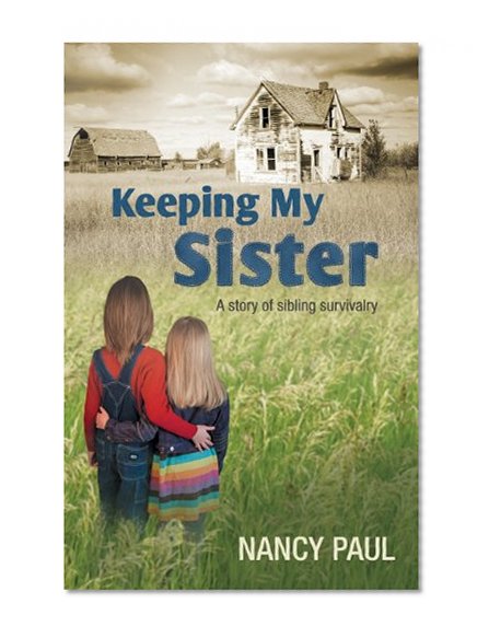 Keeping My Sister: a story of sibling survivalry