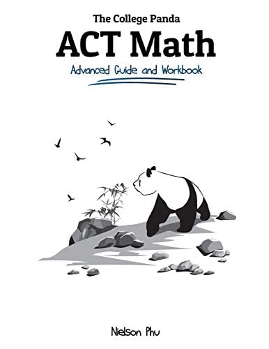 Book Cover The College Panda's ACT Math: Advanced Guide and Workbook