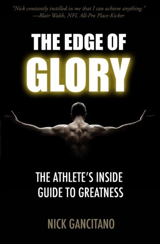 The Edge of Glory: The Athlete's Inside Guide to Greatness