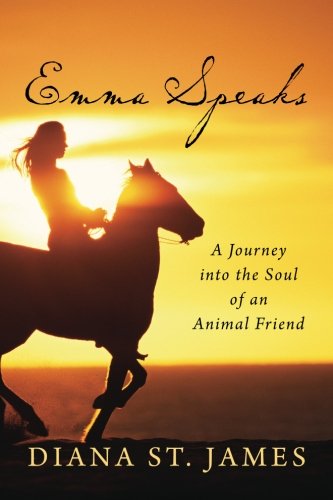 Emma Speaks: A Journey into the Soul of an Animal Friend