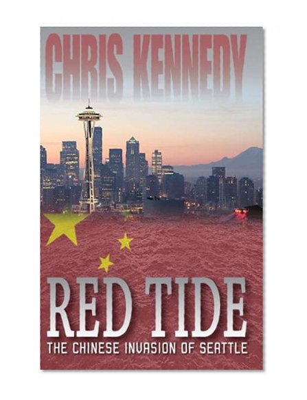 Red Tide: The Chinese Invasion of Seattle (Occupied Seattle) (Volume 1)