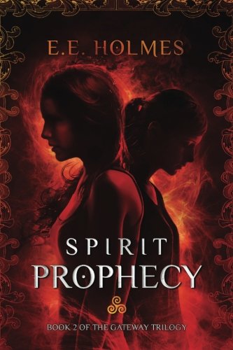 Spirit Prophecy: Book 2 of The Gateway Trilogy (Volume 2)