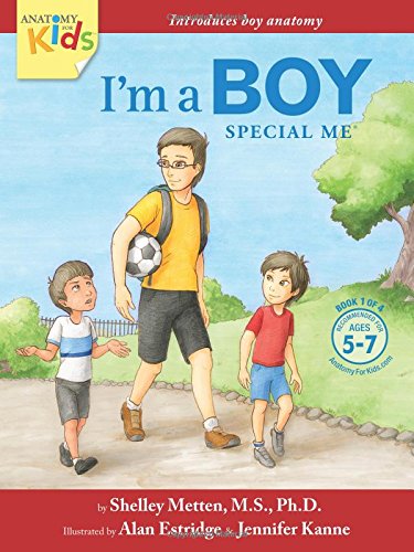 Book Cover I’m A Boy, Special Me (Ages 5 to 7): Anatomy For Kids Book Introduces Boy Anatomy and Where Babies Come From