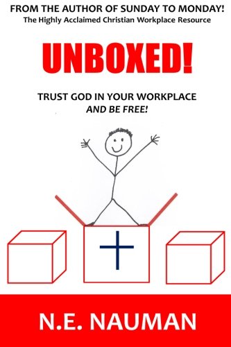 Unboxed!: Trust God In Your Workplace And Be Free!