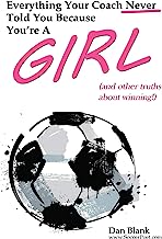 Book Cover Everything Your Coach Never Told You Because You're a Girl: and other truths about winning