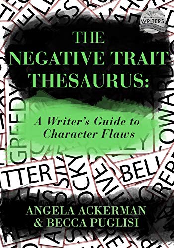 Book Cover The Negative Trait Thesaurus: A Writer's Guide to Character Flaws (Writers Helping Writers Series)