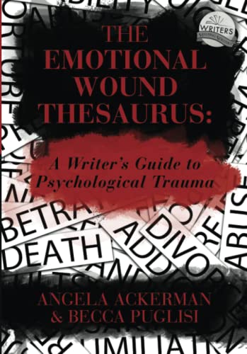 Book Cover The Emotional Wound Thesaurus: A Writer's Guide to Psychological Trauma (Writers Helping Writers Series)