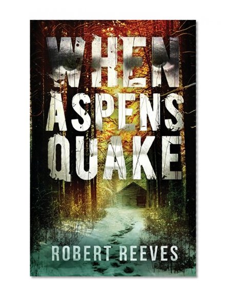 When Aspens Quake (A Cole Mouzon Thriller) (Volume 2)