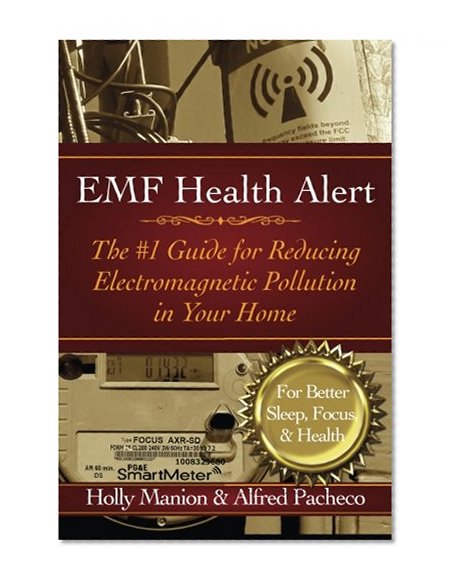 Book Cover EMF Health Alert: The #1 Guide for Reducing Electromagnetic Pollution for Better Sleep, Better Focus, & Better Health