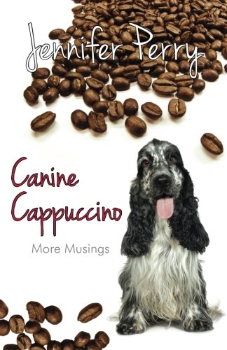 Canine Cappuccino: More Musings