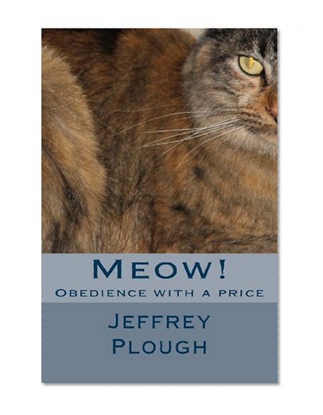 Meow!: Obedience with a Price