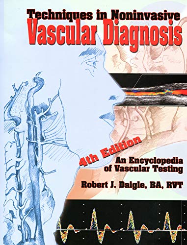 Book Cover Techniques in Noninvasive Vascular Diagnosis: An Encyclopedia of Vascular Testing