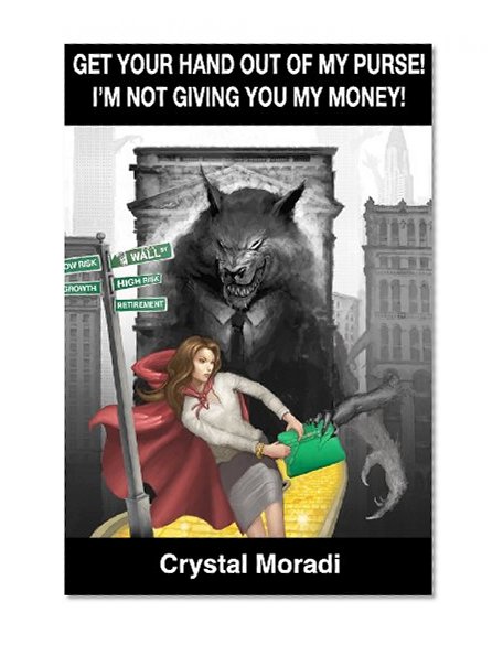Get Your Hand Out of My Purse! I'm Not Giving You My Money!