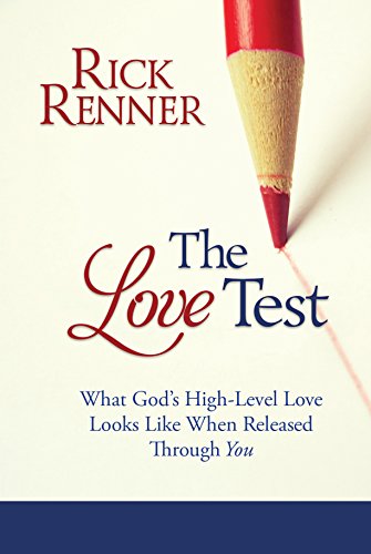 Book Cover The Love Test: What God s High-Level Love Looks Like When Released Through You