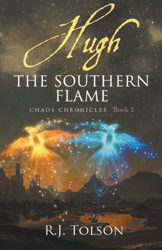 Hugh The Southern Flame (Chaos Chronicles: Book 2) (Volume 2)