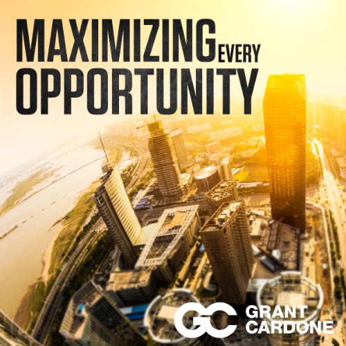 Maximizing Every Opportunity