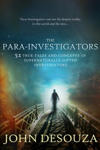 Book Cover The Para-Investigators: 52 True Tales And Concepts of Supernaturally Gifted Investigators