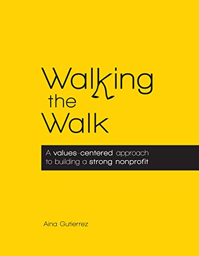 Walking the Walk: A values-centered approach to building a strong nonprofit