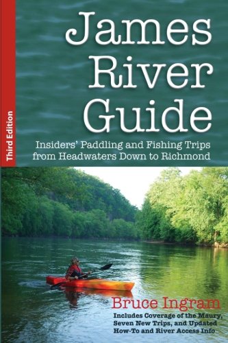 Book Cover James River Guide: Insiders' Paddling and Fishing Trips from Headwaters Down to Richmond