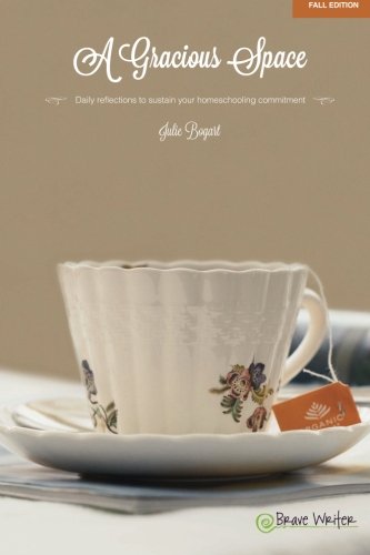 Book Cover A Gracious Space: Fall: Daily Reflections to Sustain Your Homeschooling Commitment (Volume 1)