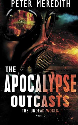 Book Cover The Apocalypse Outcasts: The Undead World Novel 3